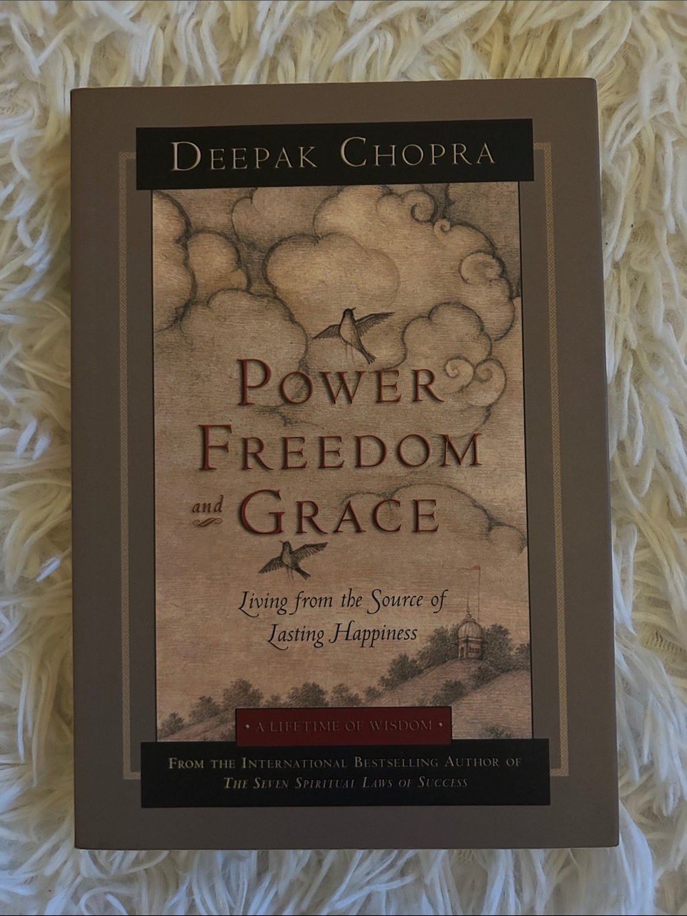 Power Freedom and Grace by Deepak Chopra , living from source of happiness